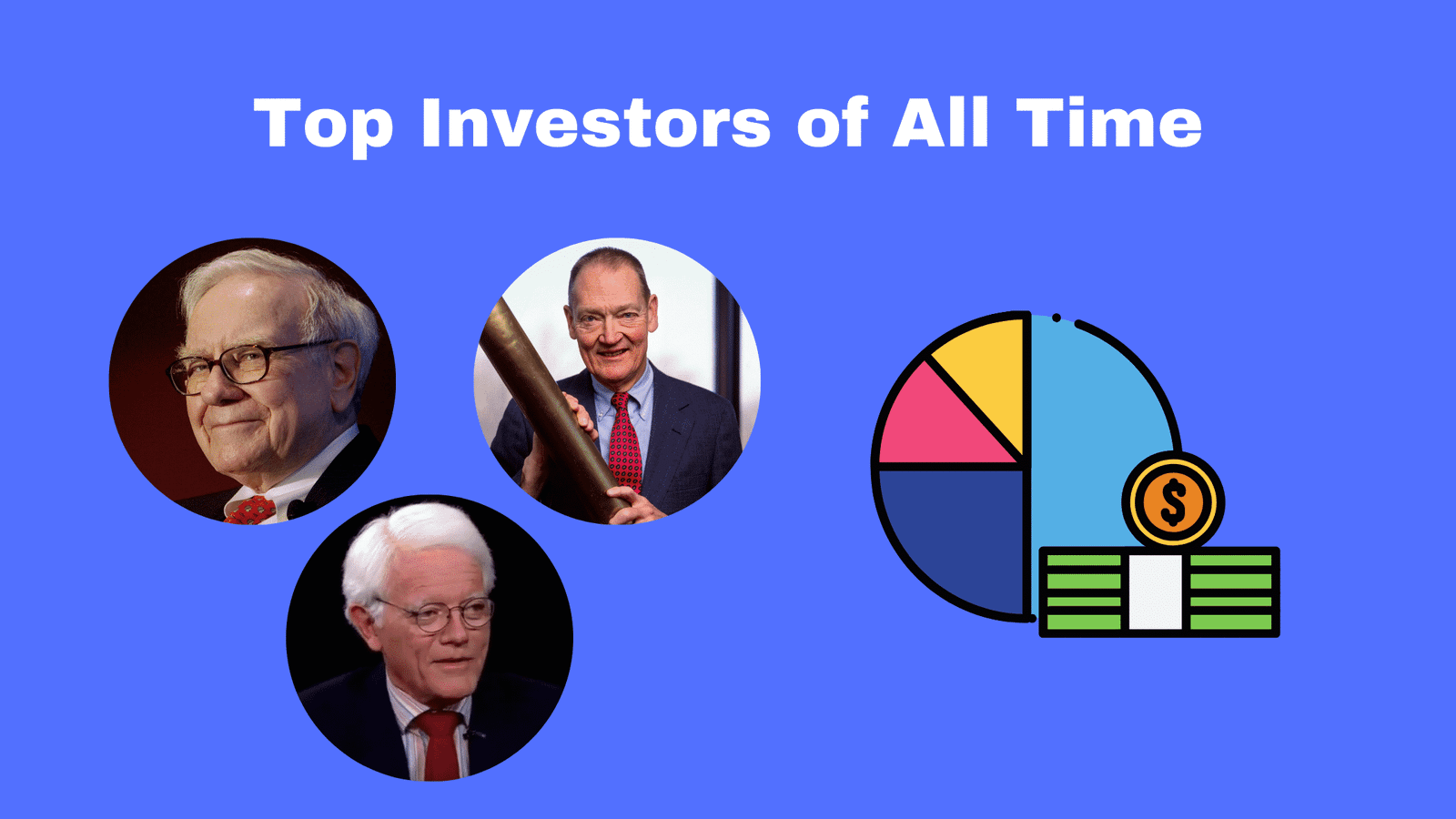 Top Investors of All Time. How they Create Millions of Dollars?
